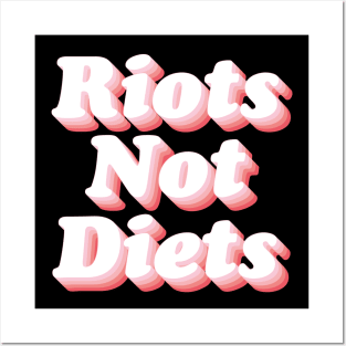 Riots Not Diets Posters and Art